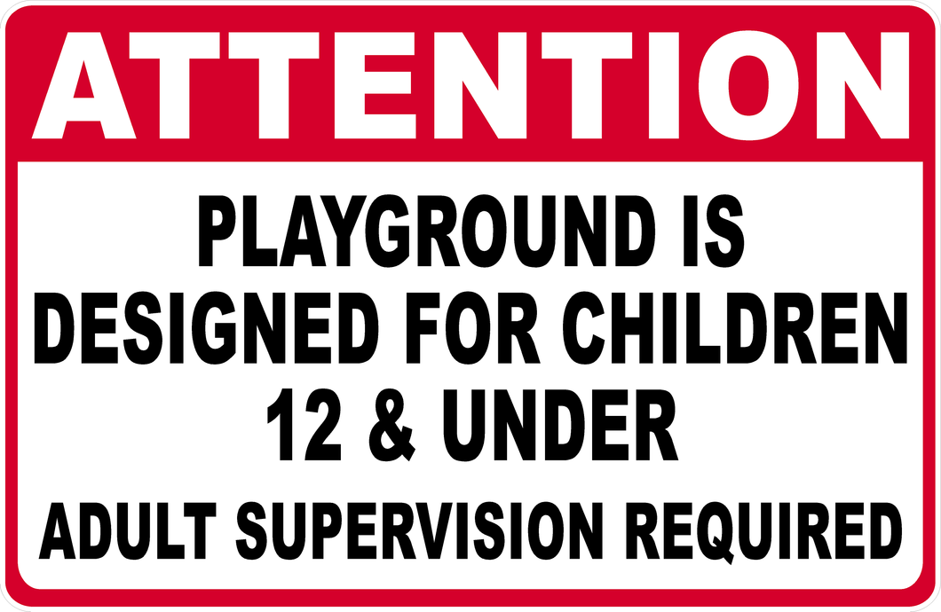 Attention Playground Is Designed For Children 12 & Under Sign