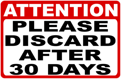 Attention Please Discard After 30 Days Sign