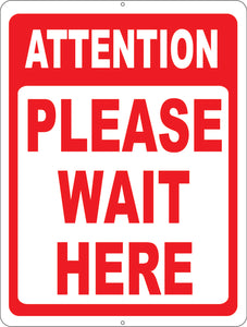 Attention Please Wait Here Sign
