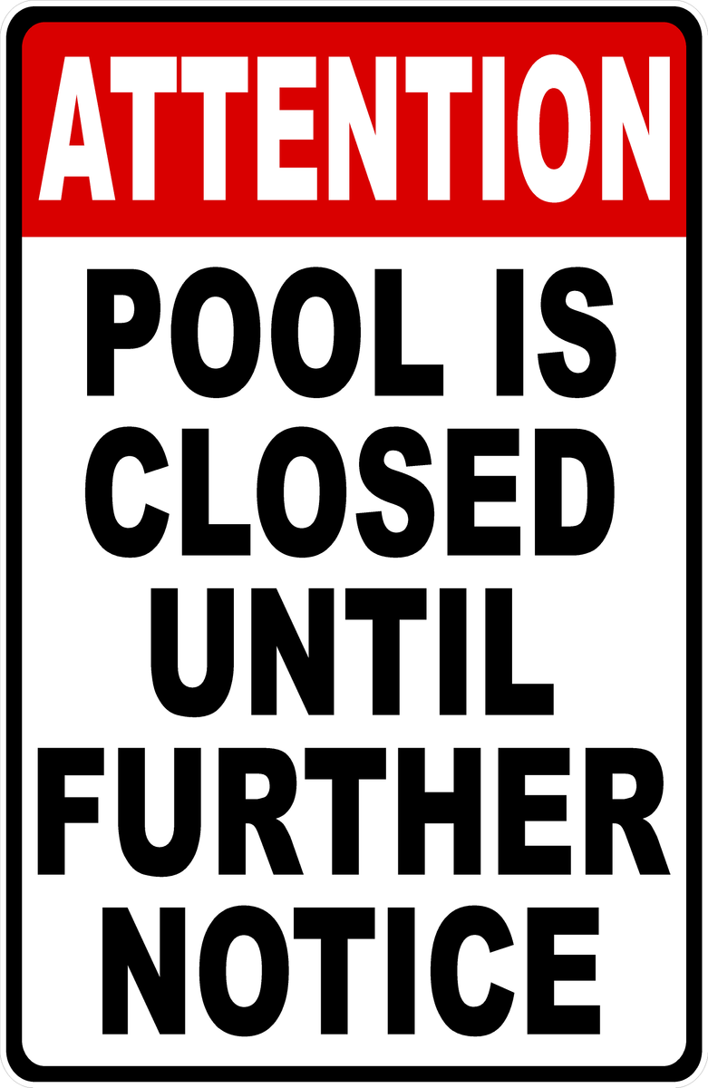 Attention Pool Is Closed Until Further Notice Sign – Signs by SalaGraphics