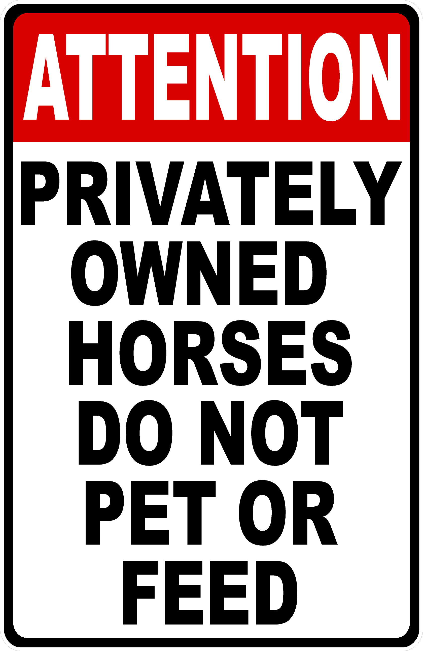Attention Privately Owned Horses Do Not Pet or Feed w/ Bilingual Options Sign