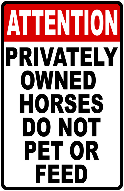 Attention Privately Owned Horses Do Not Pet or Feed w/ Bilingual Options Sign