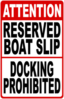 Attention Reserved Boat Slip Docking Prohibited