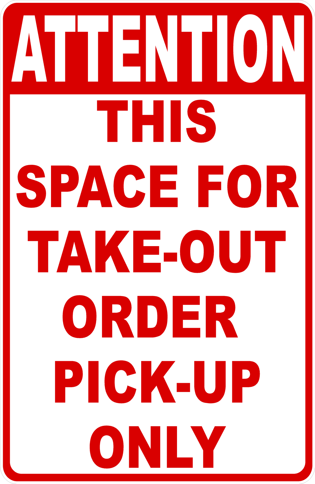 Attention This Space For Take-Out Order Pick-Up Only Sign – signs by ...