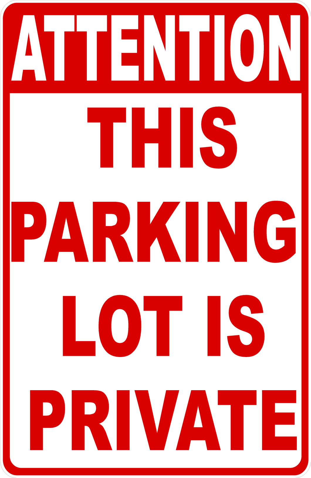 Attention This Parking Lot Is Private Sign