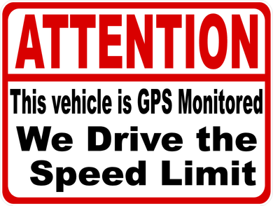 Attention This Vehicle is GPS Monitored We Drive the Speed Limit Decal