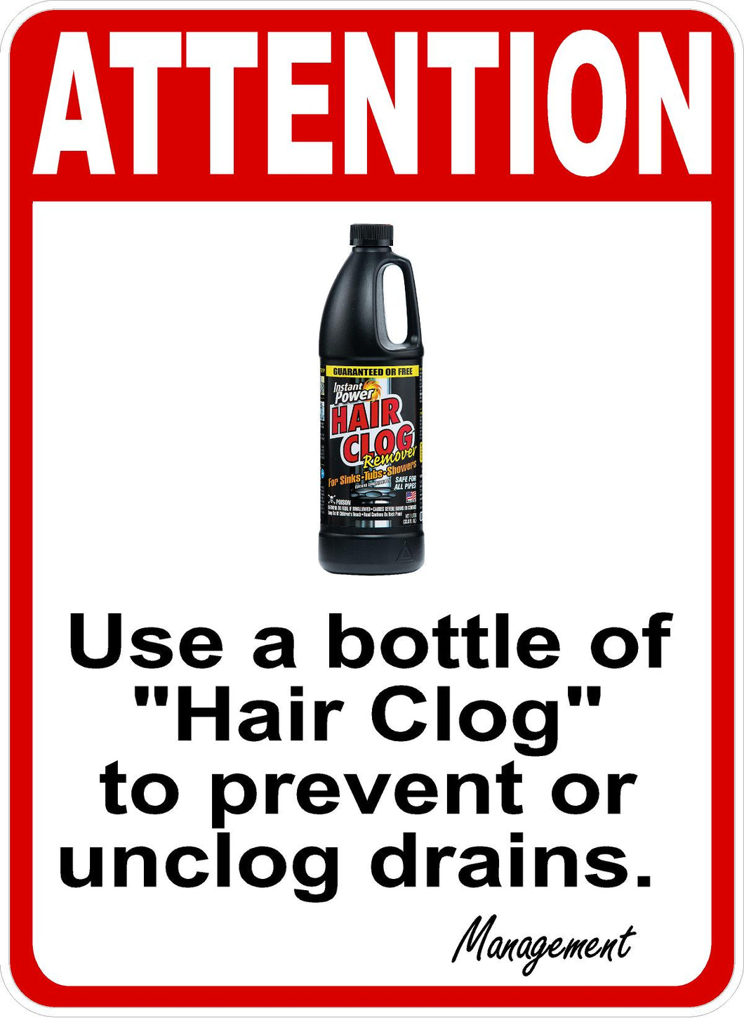 Attention Use a Bottle of Hair Clog to Prevent or Unclog Drain Sign