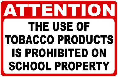 Attention The Use Of Tobacco Products Is Prohibited On School Grounds Sign