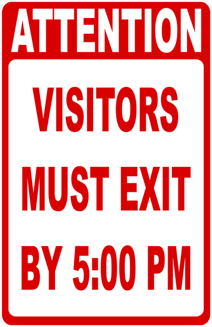 Attention Visitors Must Exit By 5:00 PM Sign Customizable