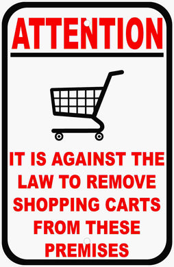 Attention Against the Law to Remove Shopping Carts From Premises Sign