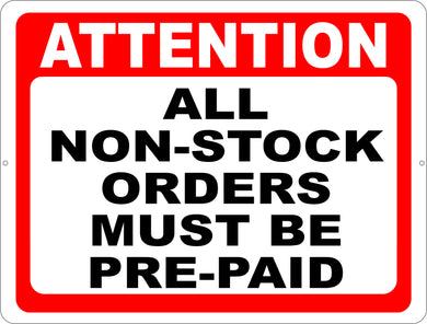 Attention All Non Stock Orders Must Be Prepaid Sign