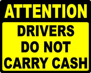 Attention Drivers Do Not Carry Cash Decal - Signs & Decals by SalaGraphics