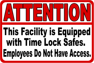 Attention This Facility Equipped with Time Lock Safe Sign