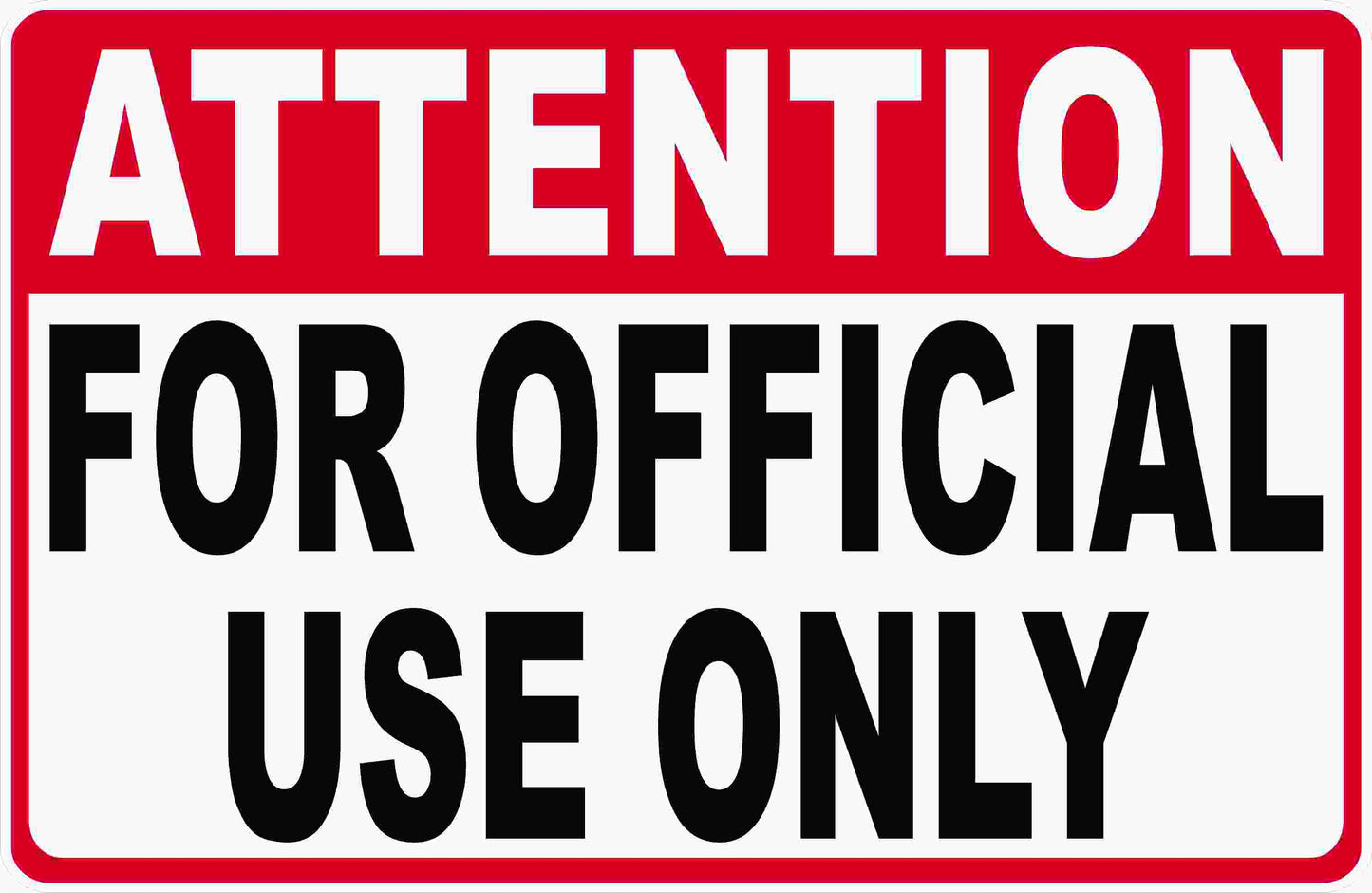 Attention For Official Use Only Sign