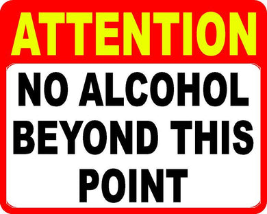 Attention No Alcohol Beyond This Point Decal - Signs & Decals by SalaGraphics