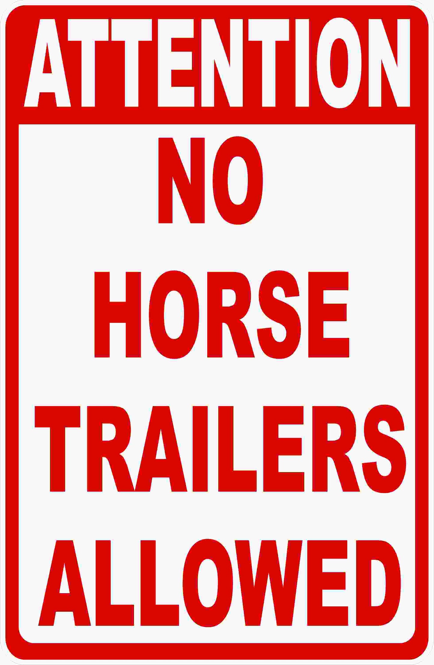 Attention No Horse Trailers Allowed Sign