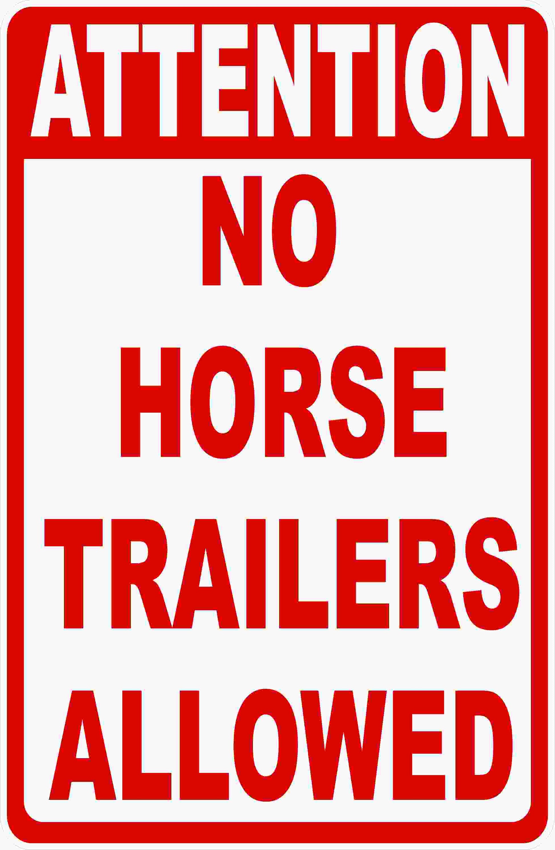 Attention No Horse Trailers Allowed Sign
