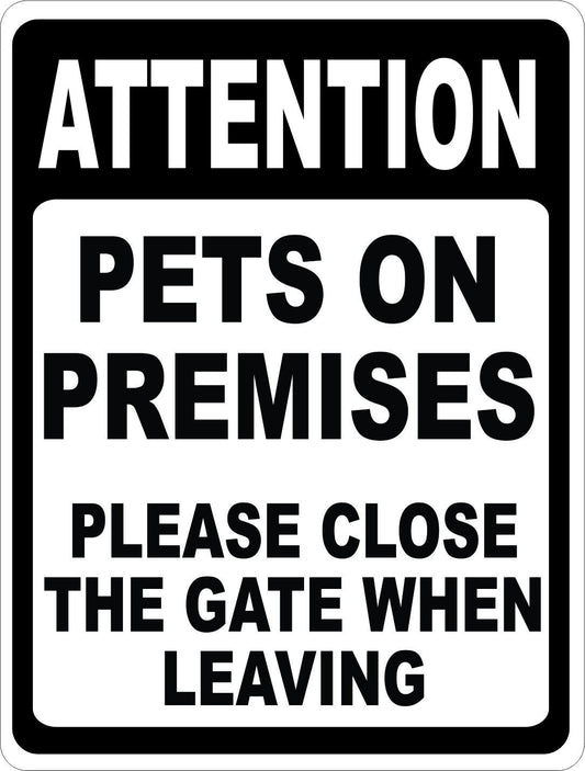 Attention Pets on Premises Please Close Gate when Leaving Sign