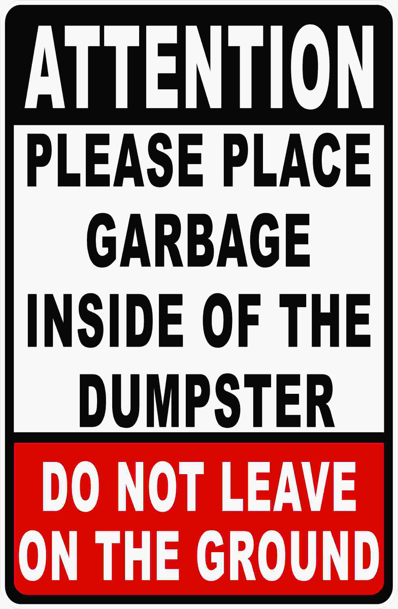 Garbage Skip Signs Attention Please Place Garbage Inside of Dumpster Sign – Signs by ...