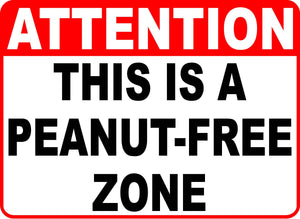 Attention This is a Peanut Free Zone Sign