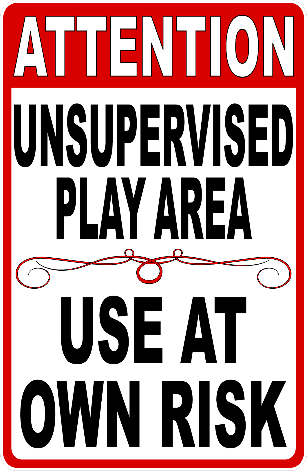 Unsupervised Play Area Use At Own Risk Sign