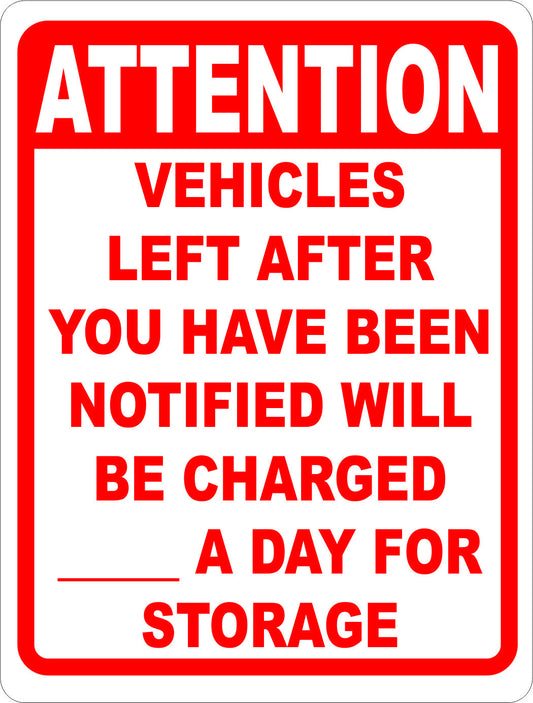 Attention Vehicles Left After You Have Been Notified of Completions will be Charged $ Per Day for Storage Sign