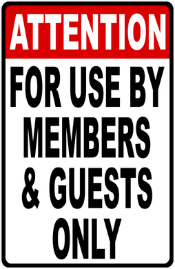 Attention For Use By Members & Guests Only Sign