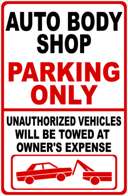 Auto Body Shop Parking Only Unauthorized Vehicles Will Be Towed At Owner's Expense