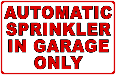 Automatic Sprinkler In Garage Only Sign