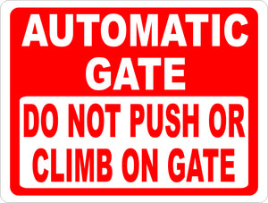 Automatic Gate Do Not Push or Climb on Gate Sign - Signs & Decals by SalaGraphics