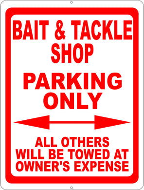 Bait & Tackle Parking Only All Others Towed at Owners Expense Sign