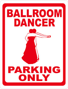 Ballroom Dancer Parking Only Sign