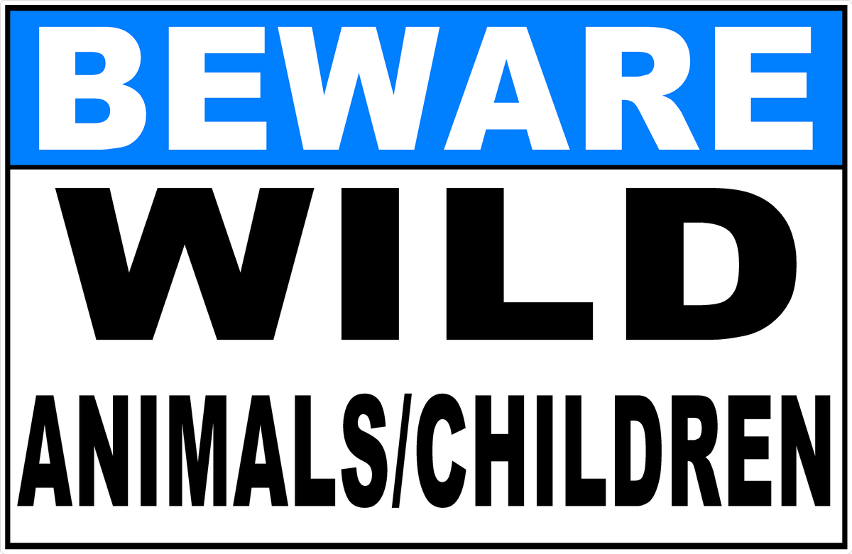 Beware Wild Animals/Children Sign – Signs by SalaGraphics