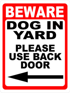 Dog in Yard Please Use Back Door Left Arrow Sign