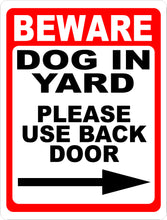Dog in Yard Please Use Back Door Right Arrow Sign