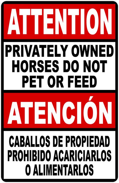 Attention Privately Owned Horses Do Not Pet Or Feed Bilingual Sign