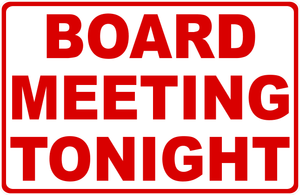Board Meeting Tonight Sign