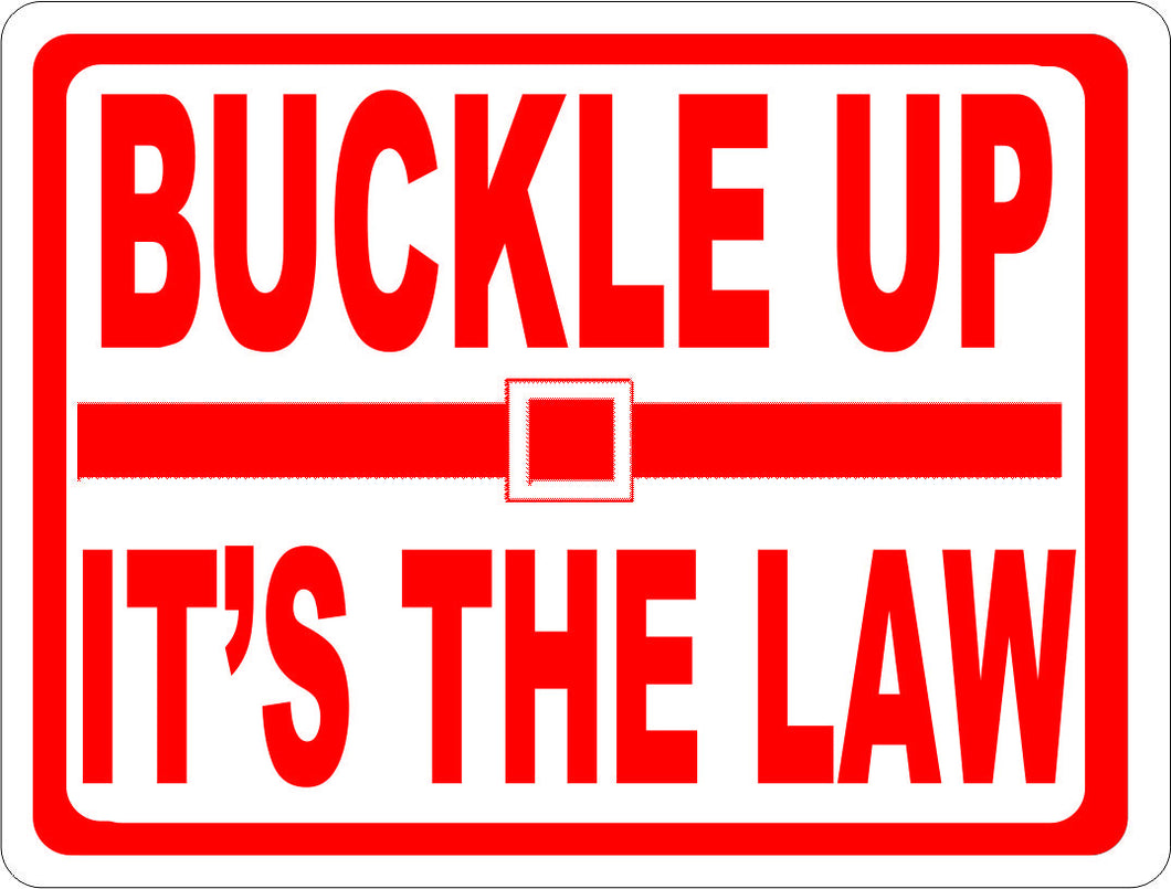 Buckle Up It's The Law Sign. - Signs & Decals by SalaGraphics