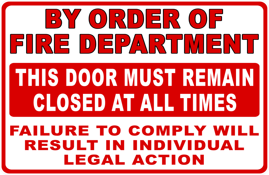 By Order Of Fire Department This Door Must Remain Closed At All Times Sign