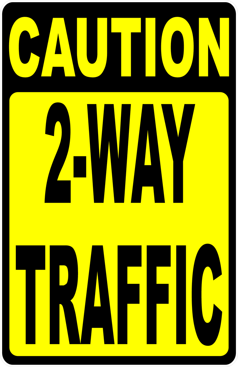 Caution 2-Way Traffic Sign – Signs by SalaGraphics