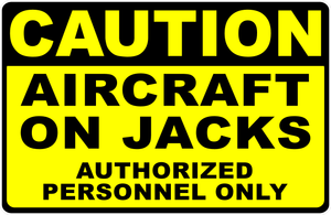 Caution Aircraft On Jacks Authorized Personnel Only Sign