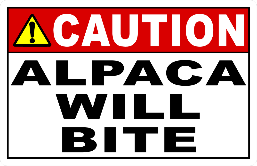 Caution Alpaca Will Bite Sign