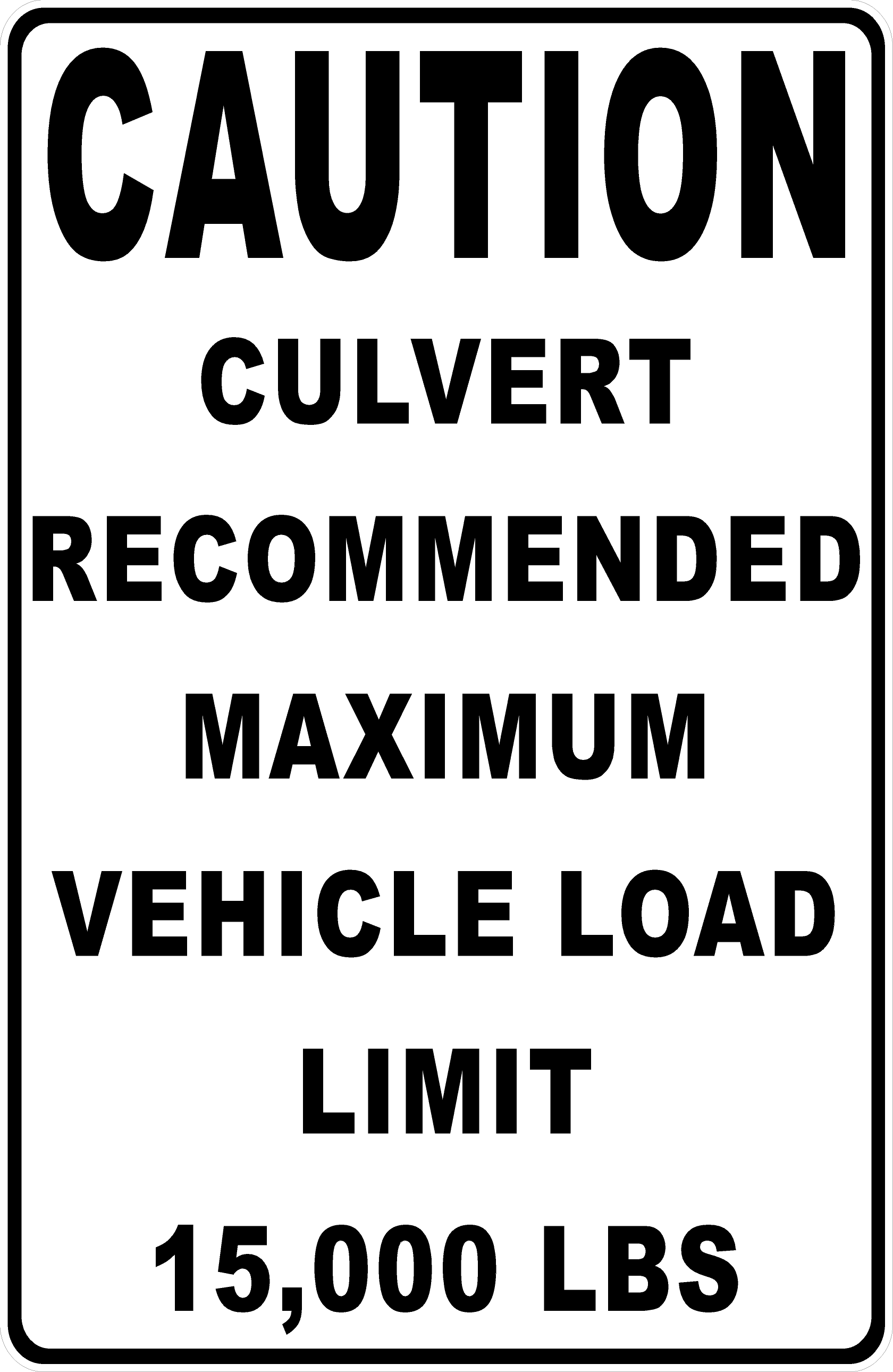 Caution Culvert Recommended Max Load Capacity Sign