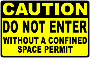 Caution Do Not Enter Without A Confined Space Permit Sign