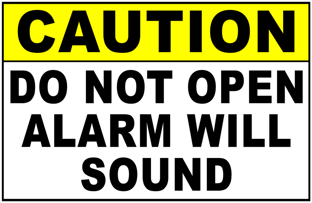 Caution Do Not Open Alarm Will Sound Sign