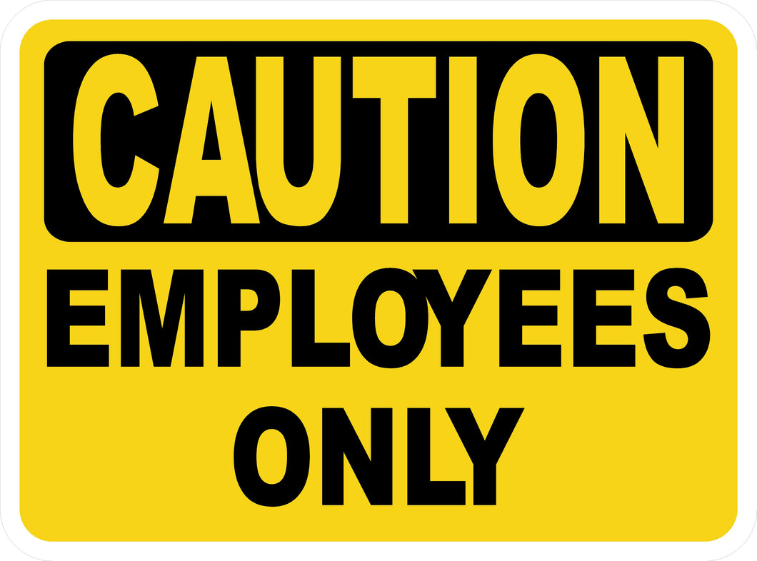 Caution Employees Only Sign