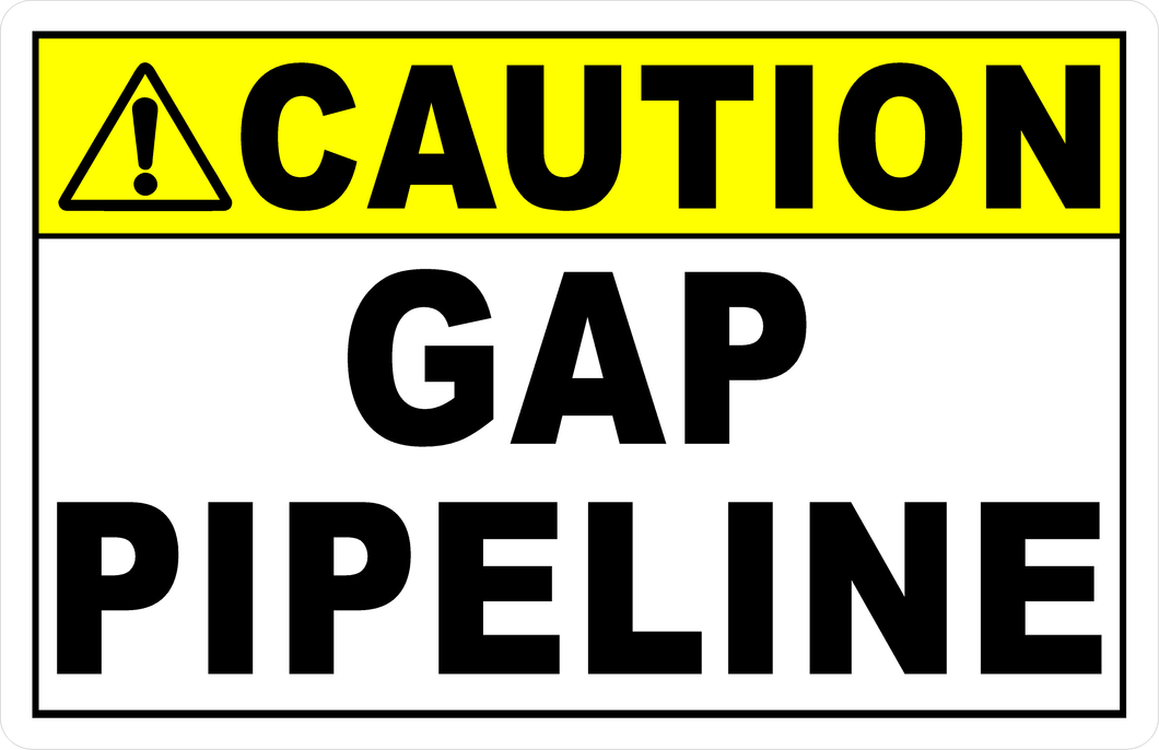 Caution Gap Pipeline Sign