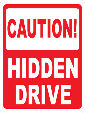 Caution Hidden Drive Sign