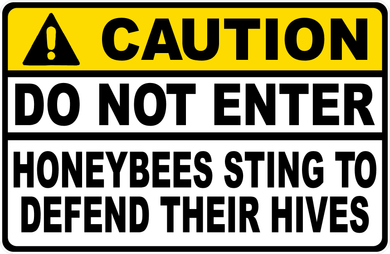 Caution Do Not Enter Honeybees Sting Sign