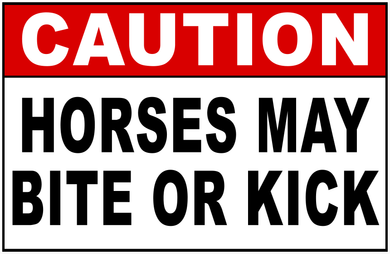 Caution Horses May Bite Or Kick Sign